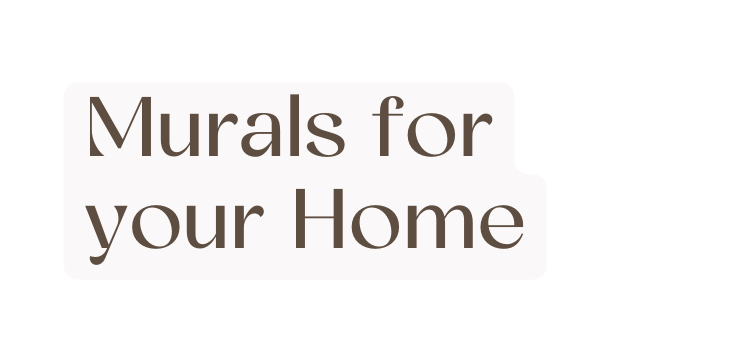 Murals for your Home